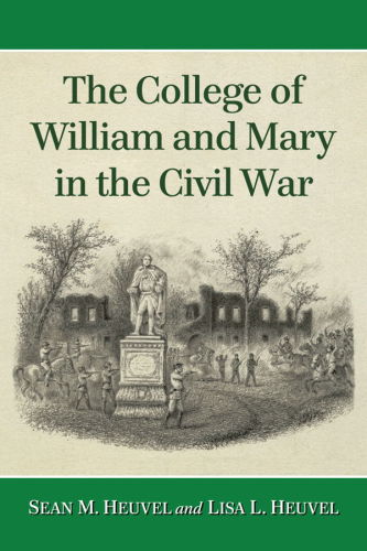 The College Of William And Mary In The Civil War Sean M Heuvel