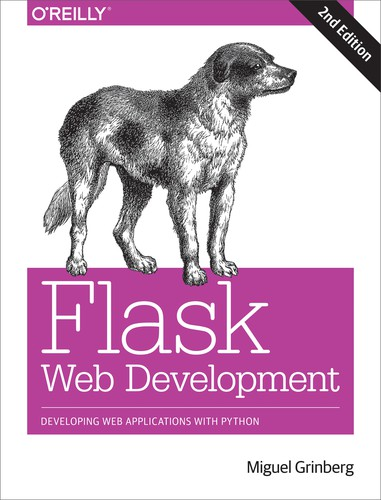 Flask Web Development Developing Web Applications With Python 2nd Edition Miguel Grinberg