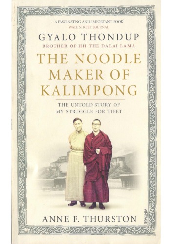The Noodle Maker Of Kalimpong 1st Edition Gyalo Thondup Anne F Thurston