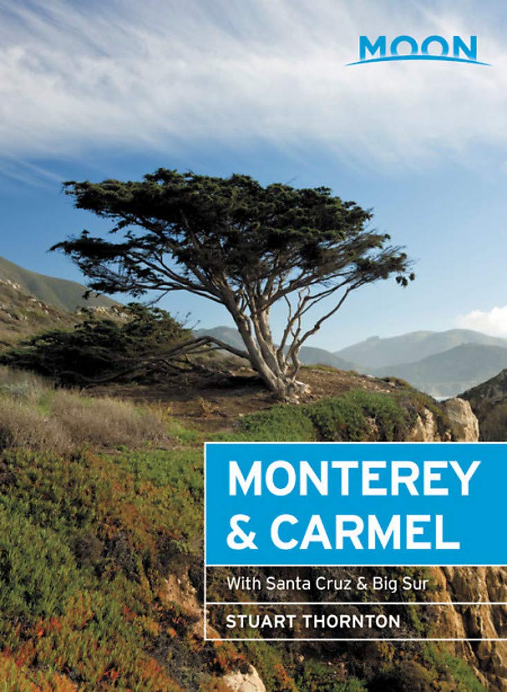 Moon Monterey Carmel With Santa Cruz Big Sur 6th Edition Stuart Thornton