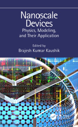 Nanoscale Devices Physics Modeling And Their Application Brajesh Kumar Kaushik
