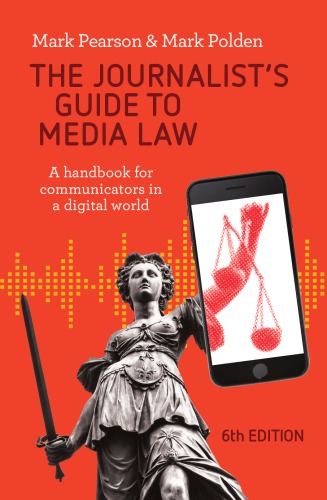 The Journalists Guide To Media Law A Handbook For Communicators In A Digital World 6th Mark Pearson