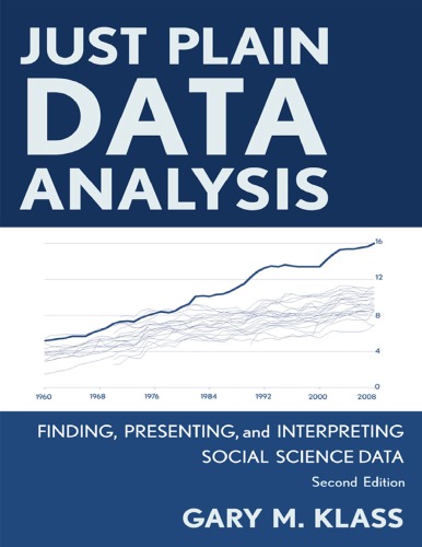 Just Plain Data Analysis Finding Presenting And Interpreting Social Science Data 2nd Edition Gary M Klass