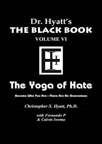 Black Book Volume 6 The Yoga Of Hate Paperback Christopher S Hyatt