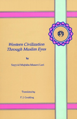 Western Civilization Through Muslim Eyes Sayyid Mujtaba Musavi Lari