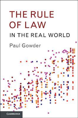 The Rule Of Law In The Real World Paul Gowder