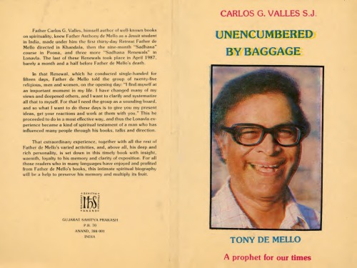 Unencumbered By Baggage An Intimate Biography Of Anthony De Mello Paperback Carlos Valles Anthony De Mello