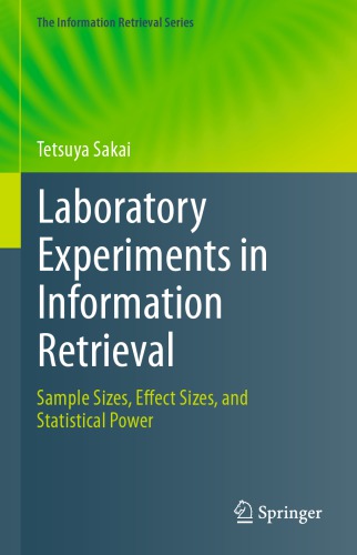 Laboratory Experiments In Information Retrieval Sample Sizes Effect Sizes And Statistical Power 1st Tetsuya Sakai