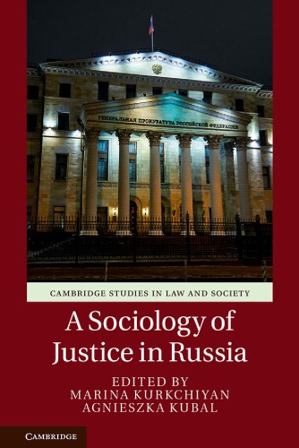 A Sociology Of Justice In Russia Marina Kurkchiyan Editor Agnieszka Kubal Editor