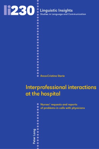 Interprofessional Interactions At The Hospital Nurses Requests And Reports Of Problems In Calls With Physicians Ancacristina Sterie
