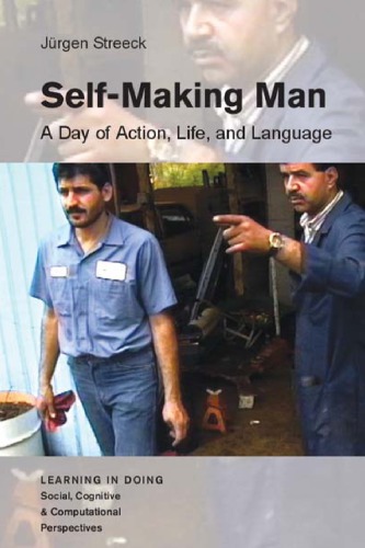 Selfmaking Man A Day Of Action Life And Language Jrgen Streeck