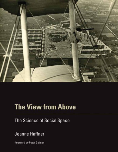 The View From Above The Science Of Social Space Jeanne Haffner
