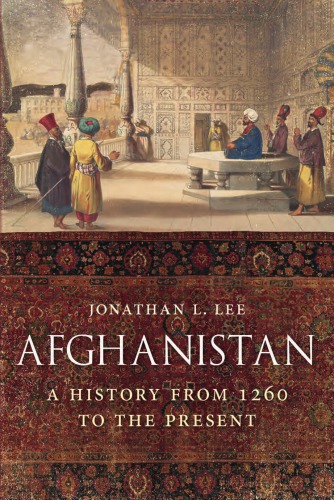 Afghanistan A History From 1260 To The Present Jonathan L Lee