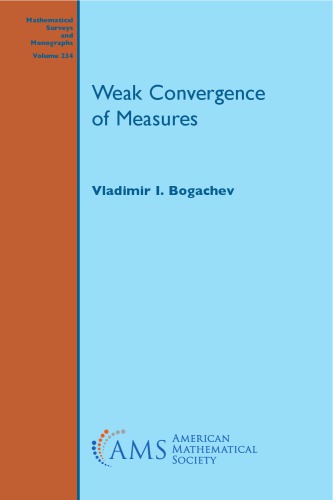 Weak Convergence Of Measures Vladimir I Bogachev