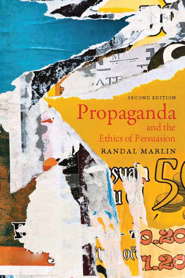 Propaganda And The Ethics Of Persuasion 2nd Edition Randal Marlin