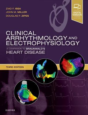 Clinical Arrhythmology And Electrophysiology A Companion To Braunwalds Heart Disease Ziad F Issa