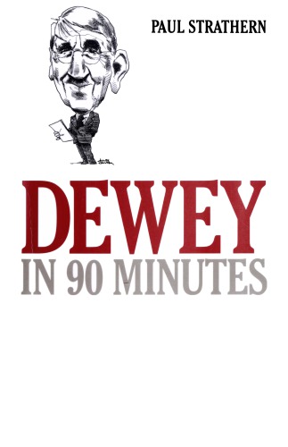 Dewey In 90 Minutes Paul Strathern
