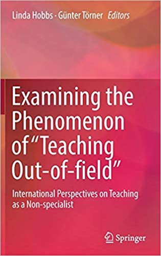 Examining The Phenomenon Of Teaching Outoffield International Perspectives On Teaching As A Nonspecialist 1st Edition Linda Hobbs
