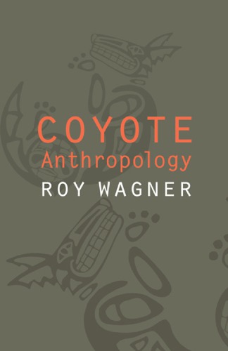 Coyote Anthropology Roy Wagner