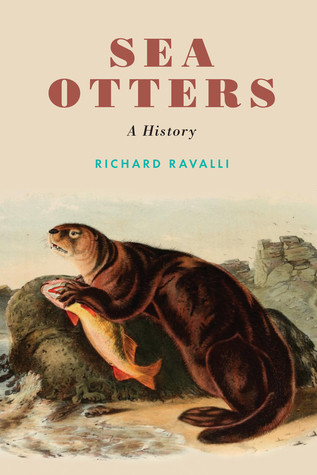 Sea Otters A History Richard Ravalli