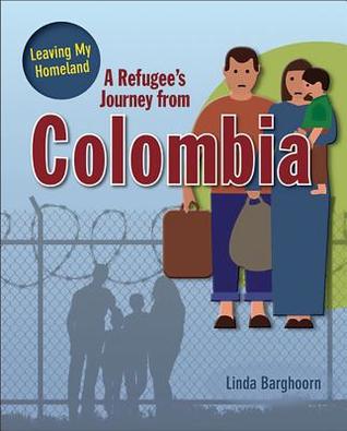 A Refugees Journey From Colombia Hardcover Linda Barghoorn
