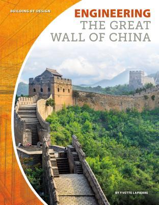 Engineering The Great Wall Of China Hardcover Yvette Lapierre