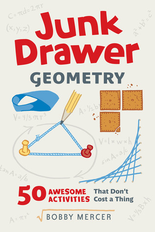 Junk Drawer Geometry 50 Awesome Activities That Dont Cost A Thing Paperback Bobby Mercer