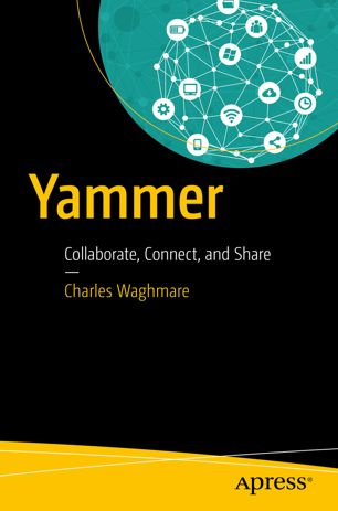 Yammer Collaborate Connect And Share 1st Ed Charles Waghmare