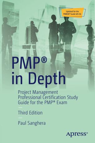 Pmp In Depth Project Management Professional Certification Study Guide For The Pmp Exam 3rd Edition Paul Sanghera