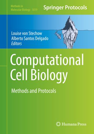 Computational Cell Biology Methods And Protocols 1st Ed Louise Von Stechow