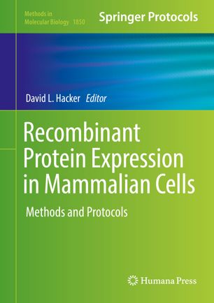 Recombinant Protein Expression In Mammalian Cells Methods And Protocols 1st Ed David L Hacker