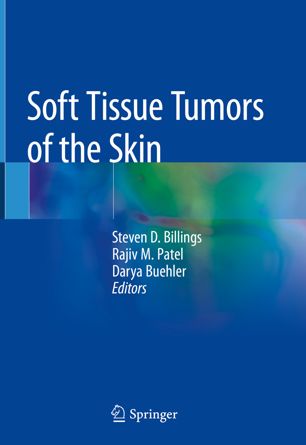 Soft Tissue Tumors Of The Skin 1st Ed Steven D Billings Rajiv M Patel