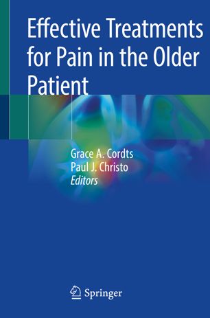 Effective Treatments For Pain In The Older Patient 1st Ed Grace A Cordts