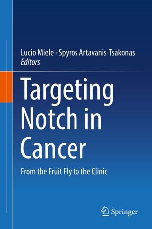 Targeting Notch In Cancer From The Fruit Fly To The Clinic 1st Ed Lucio Miele