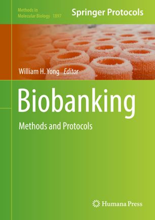 Biobanking Methods And Protocols 1st Ed William H Yong