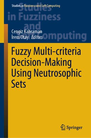 Fuzzy Multicriteria Decisionmaking Using Neutrosophic Sets 1st Ed Cengiz Kahraman