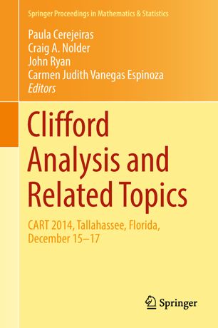 Clifford Analysis And Related Topics In Honor Of Paul A M Dirac Cart 2014 Tallahassee Florida December 1517 1st Ed Paula Cerejeiras