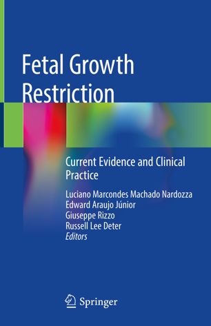 Fetal Growth Restriction Current Evidence And Clinical Practice 1st Ed Luciano Marcondes Machado Nardozza
