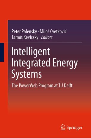 Intelligent Integrated Energy Systems The Powerweb Program At Tu Delft 1st Ed Peter Palensky