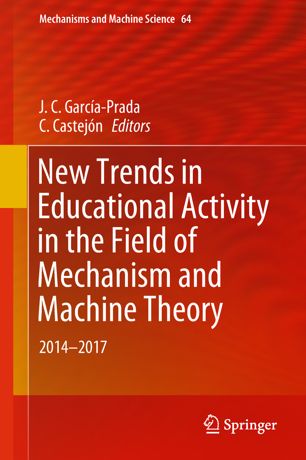 New Trends In Educational Activity In The Field Of Mechanism And Machine Theory 20142017 1st Ed Jc Garcaprada