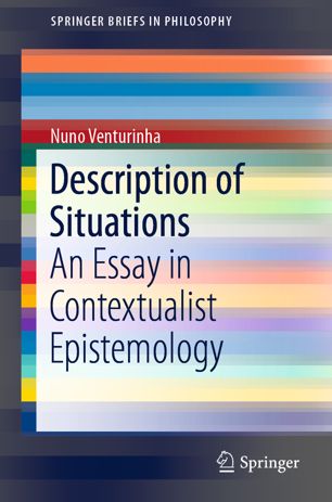 Description Of Situations An Essay In Contextualist Epistemology 1st Ed Nuno Venturinha