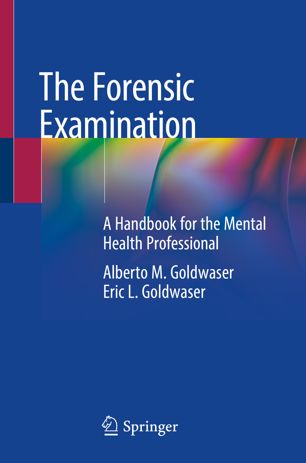 The Forensic Examination A Handbook For The Mental Health Professional 1st Ed Alberto M Goldwaser