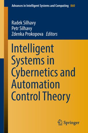 Intelligent Systems In Cybernetics And Automation Control Theory 1st Ed Radek Silhavy