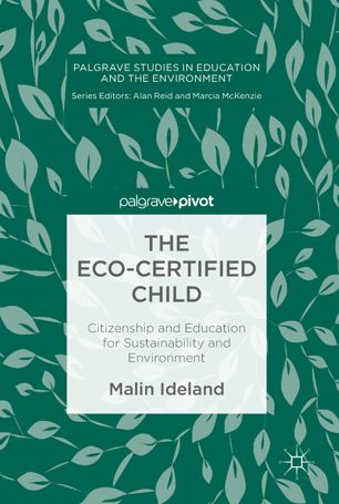 The Ecocertified Child Citizenship And Education For Sustainability And Environment 1st Ed Malin Ideland