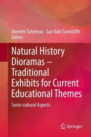 Natural History Dioramas Traditional Exhibits For Current Educational Themes Sociocultural Aspects 1st Ed Annette Scheersoi