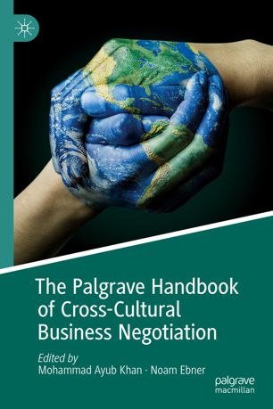 The Palgrave Handbook Of Crosscultural Business Negotiation 1st Ed Mohammad Ayub Khan