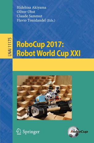 Robocup 2017 Robot World Cup Xxi 1st Ed Hidehisa Akiyama Oliver Obst