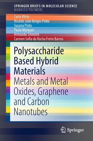 Polysaccharide Based Hybrid Materials Metals And Metal Oxides Graphene And Carbon Nanotubes 1st Ed Carla Vilela