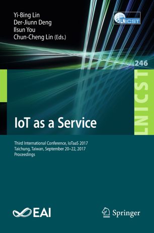 Iot As A Service Third International Conference Iotaas 2017 Taichung Taiwan September 2022 2017 Proceedings 1st Ed Yibing Lin