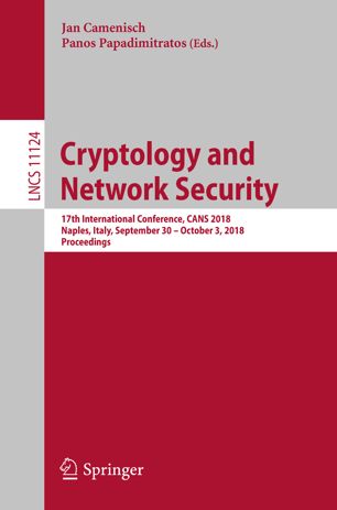 Cryptology And Network Security 17th International Conference Cans 2018 Naples Italy September 30 October 3 2018 Proceedings 1st Ed Jan Camenisch